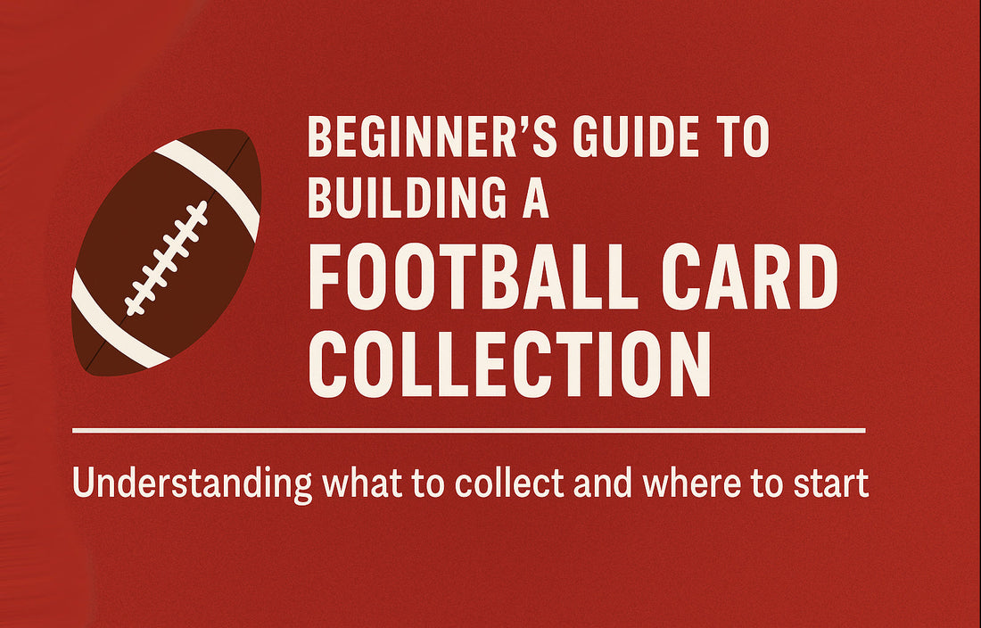 The Ultimate Guide to Building a Football Card Collection (Beginner’s Edition)